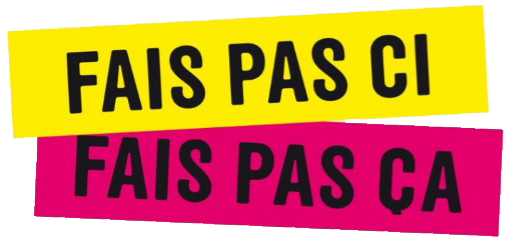 Fais pas si, fais pas ça logo