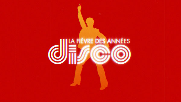 La Fièvre des années Disco 