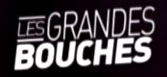 Les grandes bouches