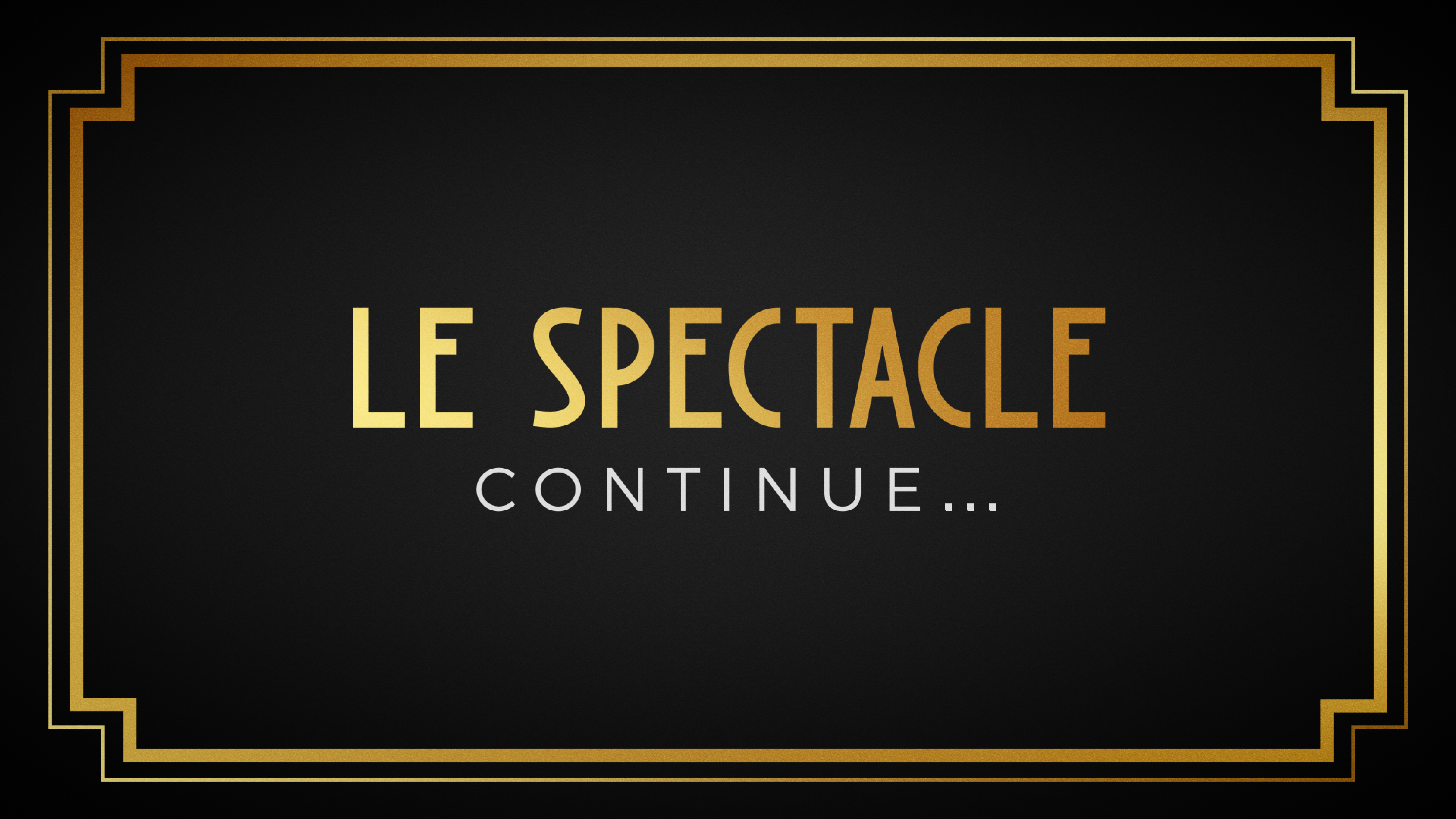 Le spectacle continu