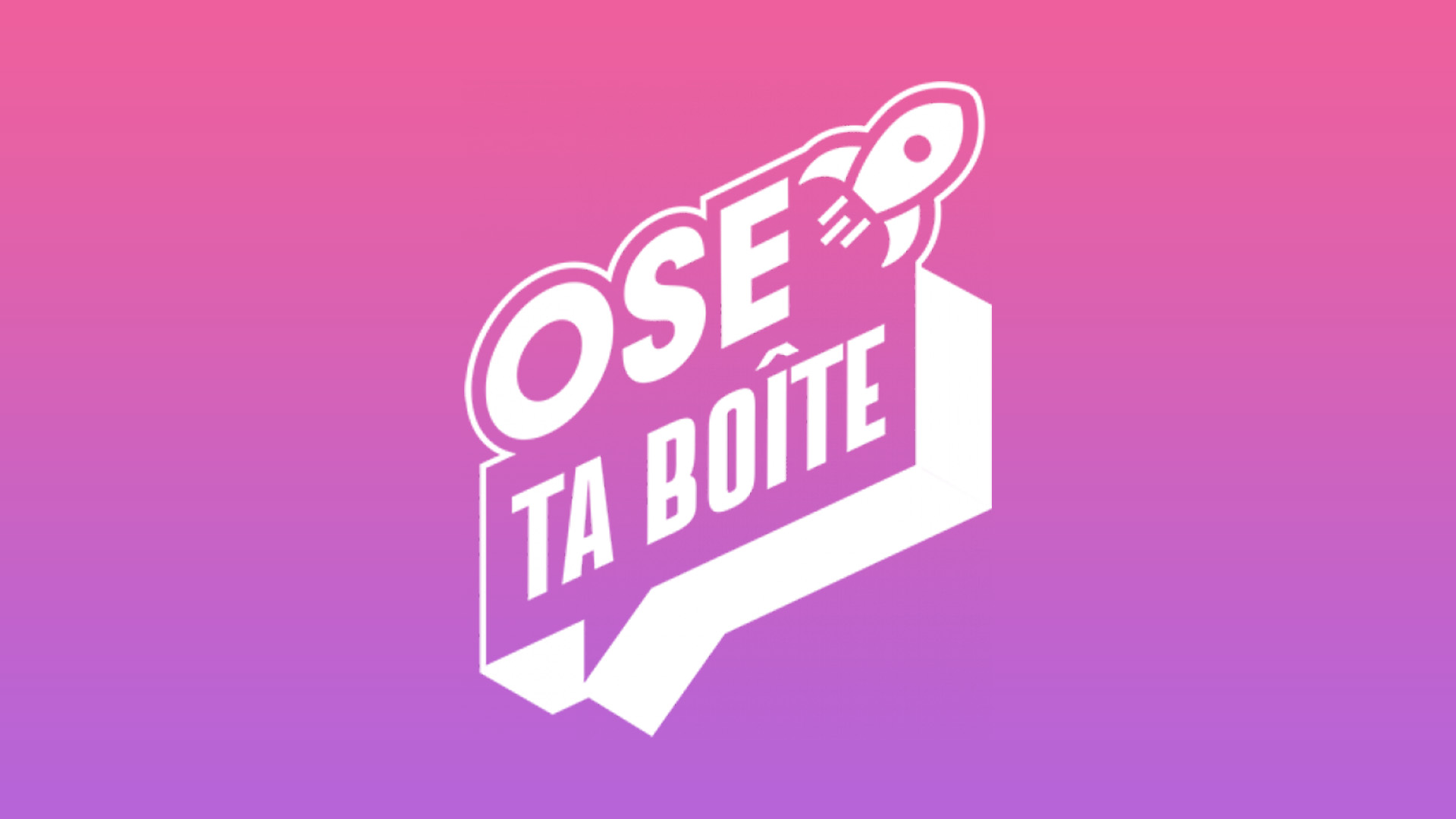 OSE TA BOITE 