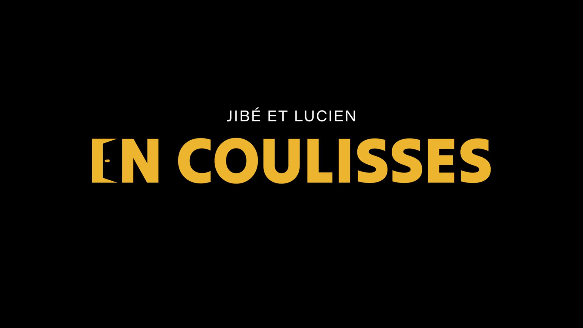 Jibé et lucien en coulisses