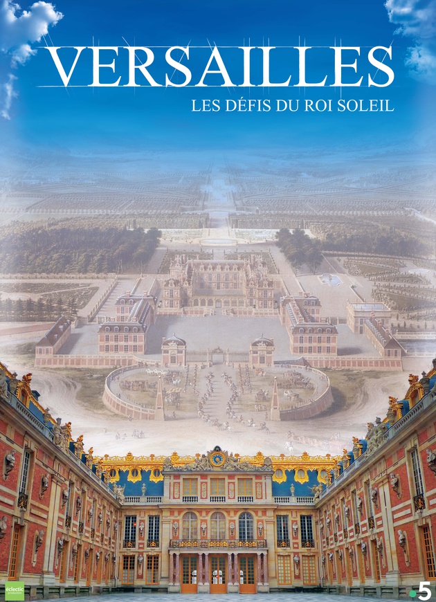 VERSAILLES LES DEFIS DU ROI SOLEIL