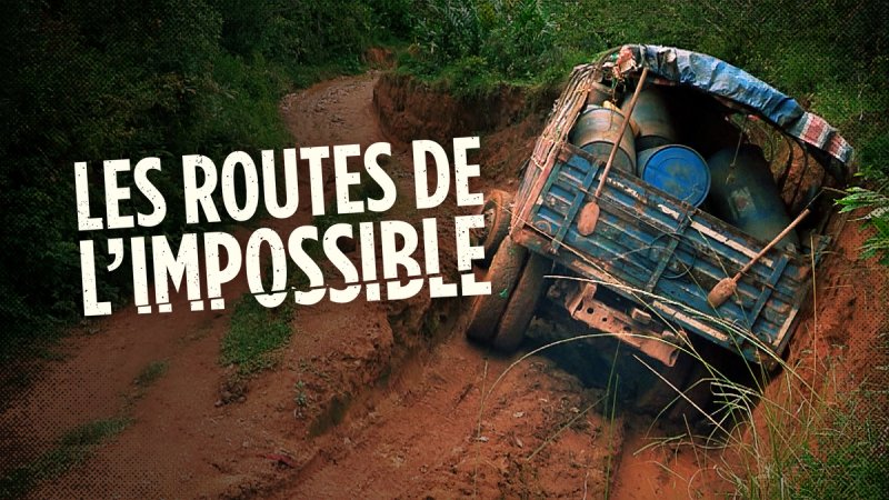 Les routes de l'impossible