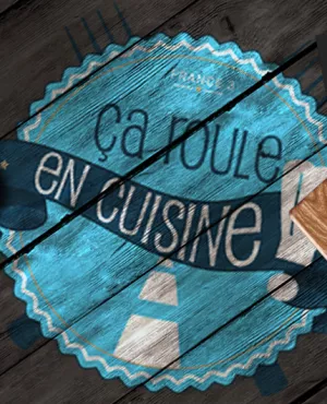 ça roule en cuisine ! ça roule en cuisine !