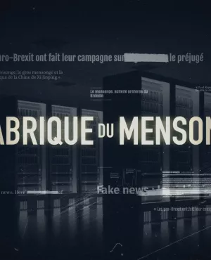 LA FABRIQUE DU MENSONGE LA FABRIQUE DU MENSONGE