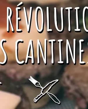La révolution des cantines La révolution des cantines