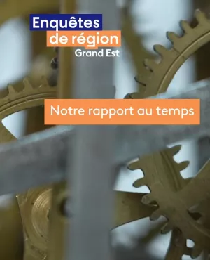 Enquêtes de région Sylvie Malal Notre rapport au temps