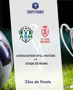 32e de finale de la Coupe de France : Still-Mutzig vs Reims 32e de finale de la Coupe de France : Still-Mutzig vs Reims