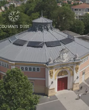 Courants d'Est - centre national des arts du cirque - crédit FTV