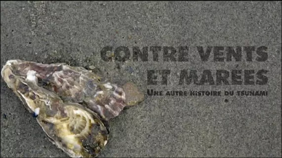 Contre vents et marées, une autre histoire du Tsunami Image titre Contre vents et marées