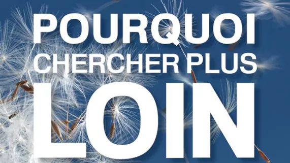 Pourquoi chercher plus loin