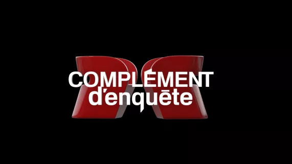 Complément d'enquête Complément d'enquête