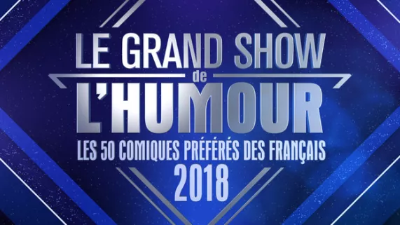 LE GRAND SHOW DE L'HUMOUR LE GRAND SHOW DE L'HUMOUR