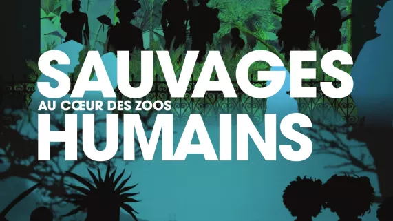 Affiche Sauvages, au coeur des zoos humains