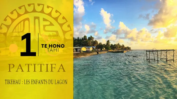 Patitifa - Tikehau : les enfants du lagon