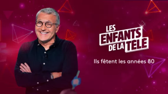 LES ENFANTS DE LA TÉLÉ FÊTENT LES ANNÉES 80
