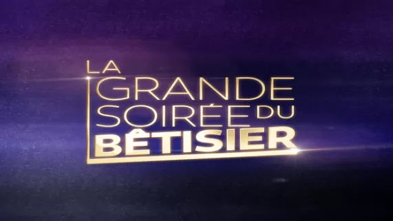 LA GRANDE SOIRÉE DU BÊTISIER