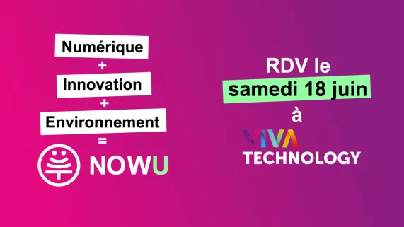 VIVATECH et NOWU