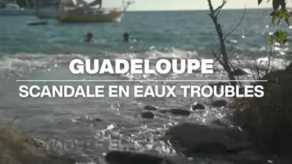 guadeloupe scandale en eaux troubles