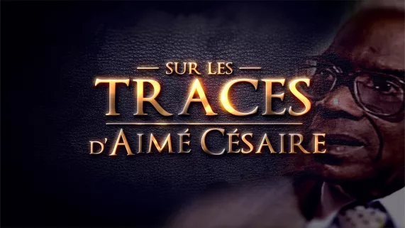 Sur les traces d'Aimé Césaire Sur les traces d'Aimé Césaire