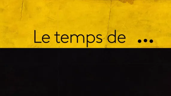 le temps de...