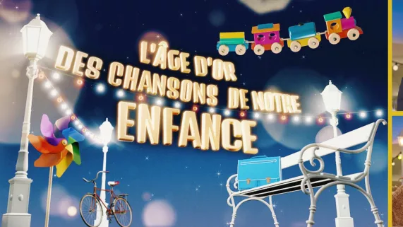 L’ÂGE D’OR DES CHANSONS DE NOTRE ENFANCE