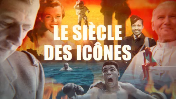 Le siècle des icônes © 2P2L et © French Cancan Le siècle des icônes © 2P2L et © French Cancan