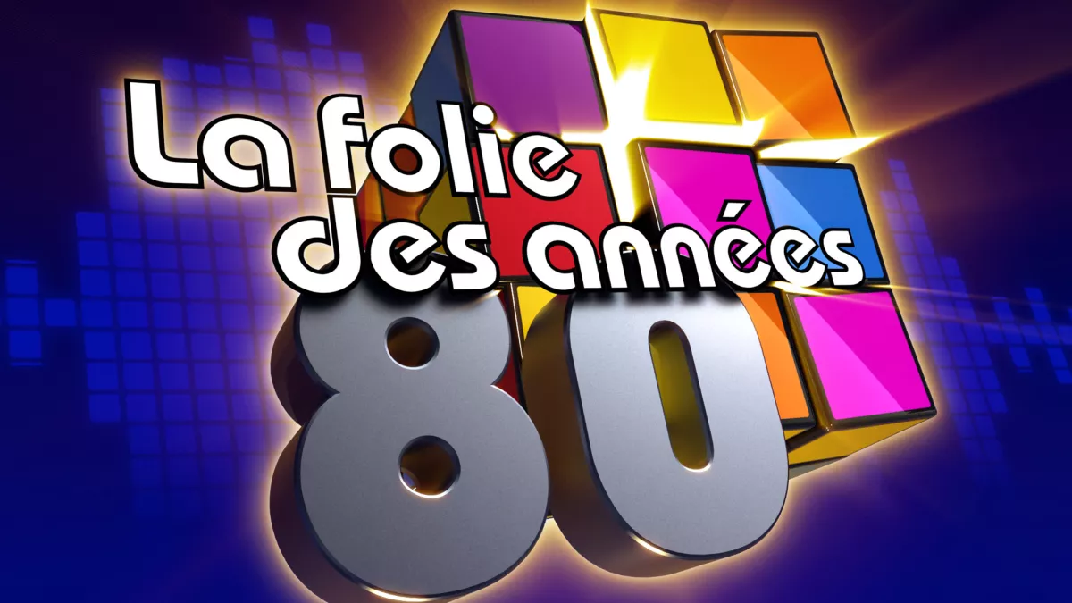 La folie des années 80 La folie des années 80