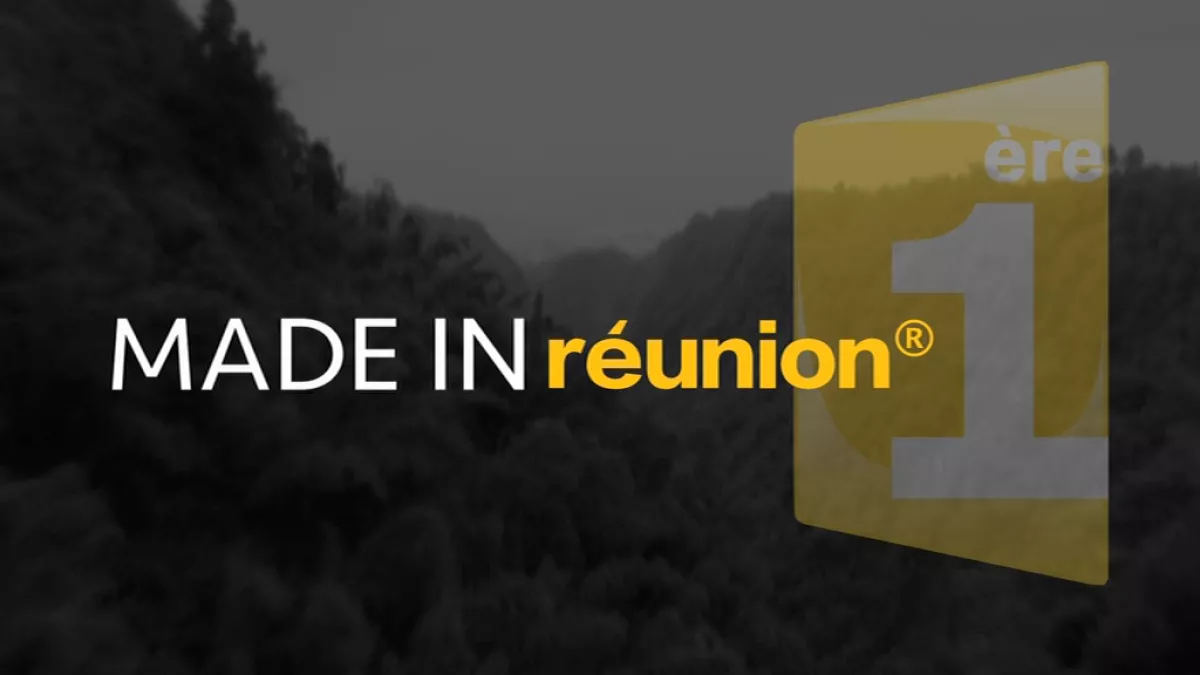 MADE IN REUNION 1ERE MADE IN REUNION 1ERE