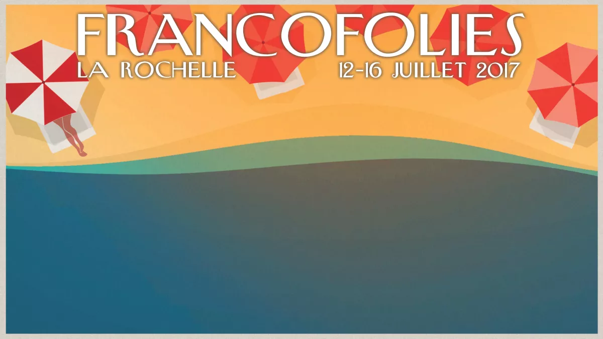 © Festival des Francofolies de La Rochelle Affiche des Francofolies de La Rochelle 2017, du 12 au 16 juillet. Le meilleur du live de la veille à retrouver sur France 4 dans Monte le son !