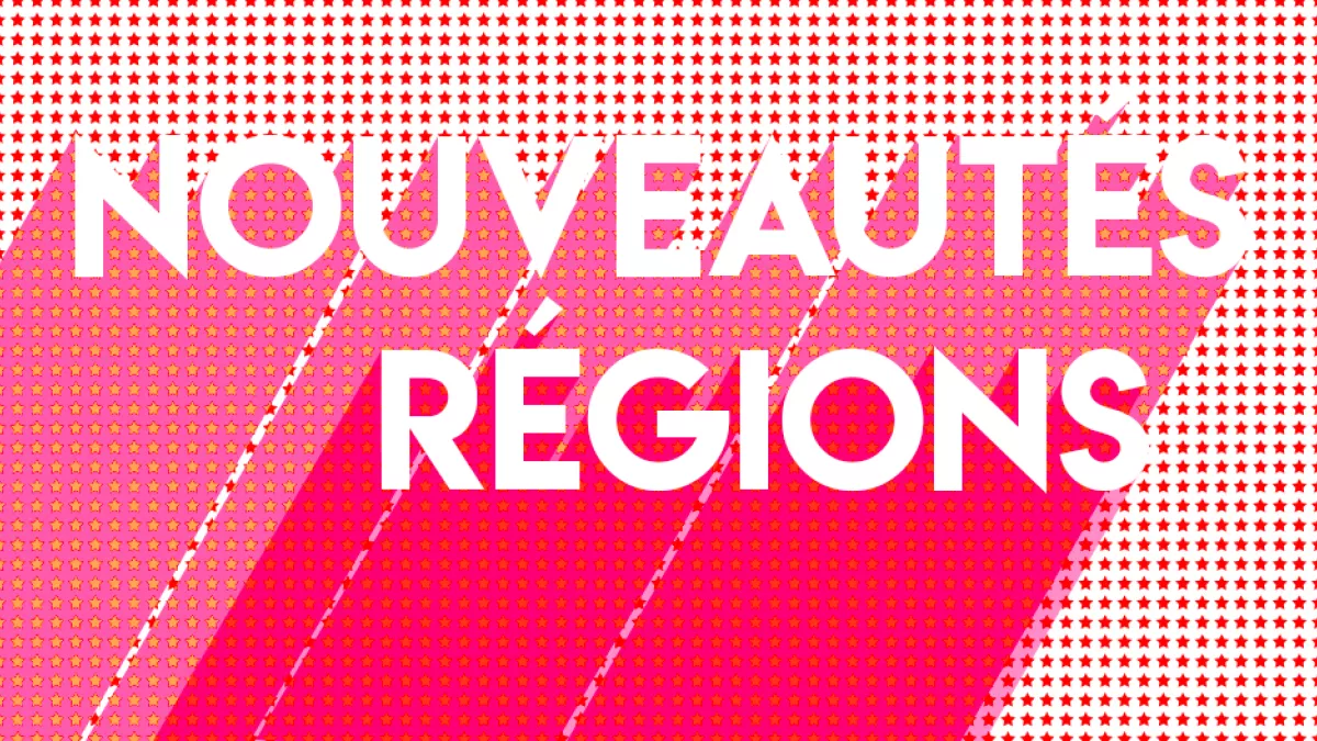 header nouveautés régions header nouveautés régions