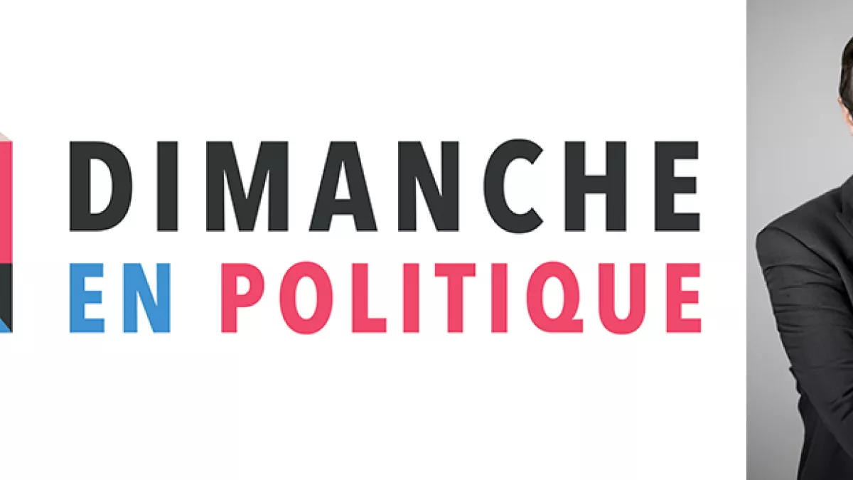 Dimanche en Politique Dimanche en Politique