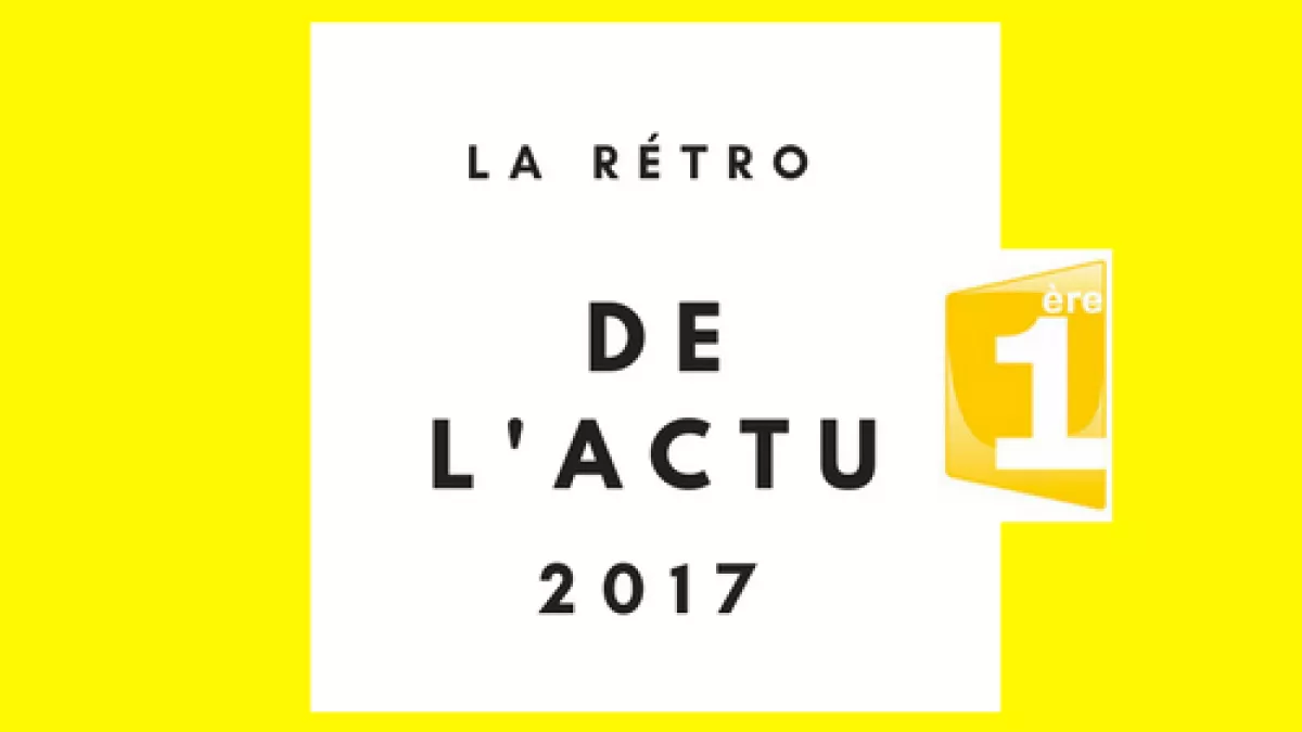 LA RÉTRO DE l'ACTU 2017 VISUEL EMISSION @communication GPE1ere