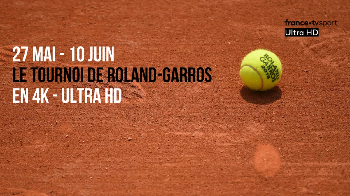 Roland-Garros en 4K Roland-Garros en 4K
