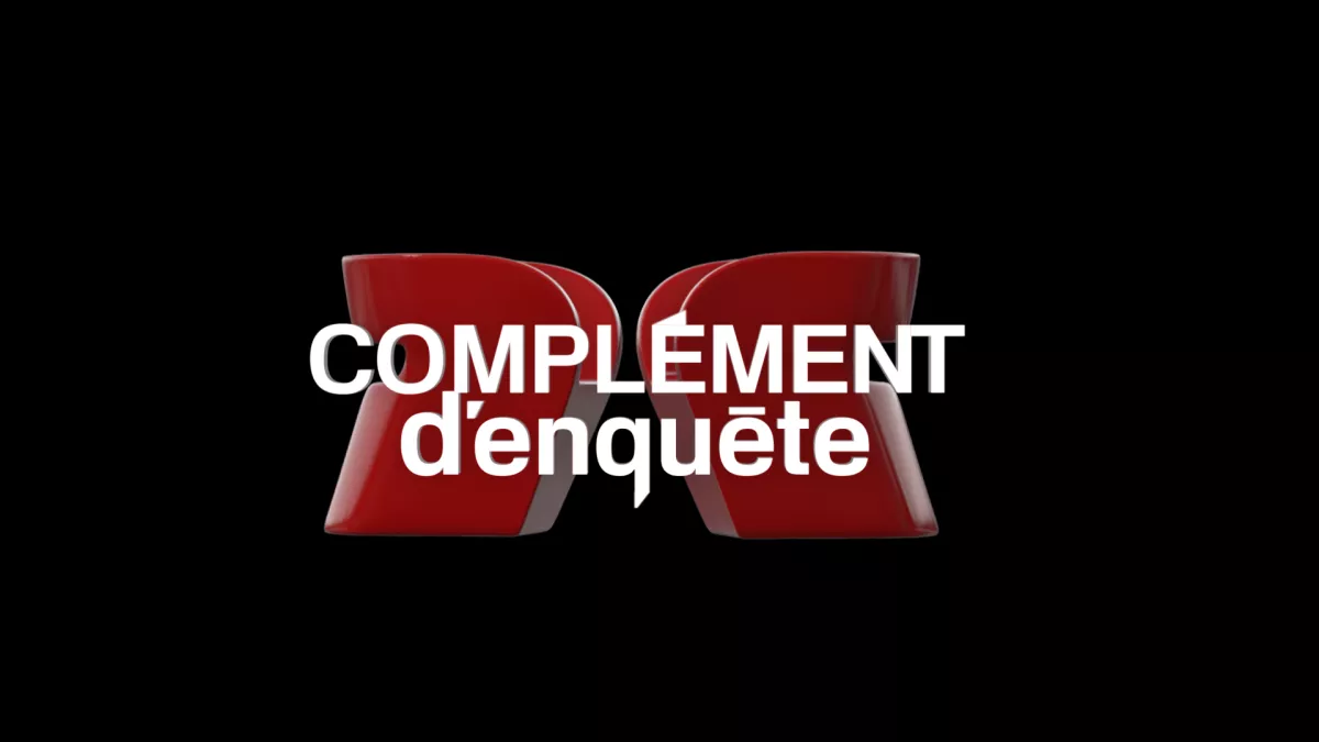 Complément d'enquête Complément d'enquête