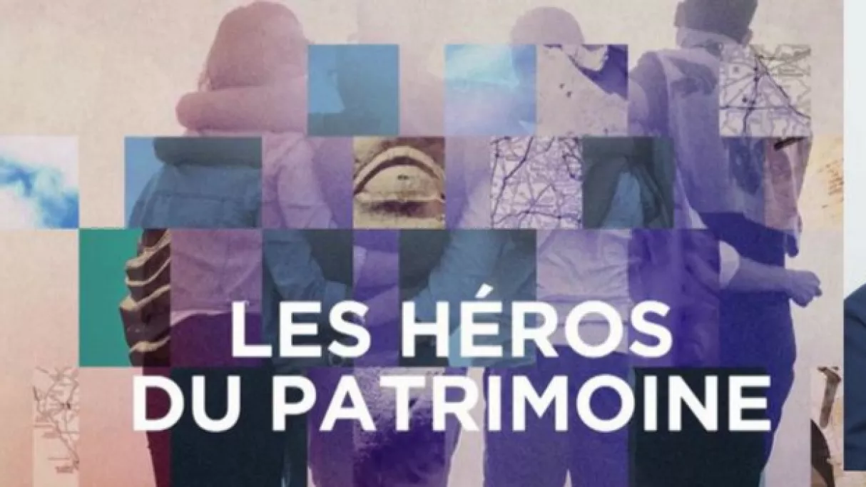 LES HEROS DU PATRIMOINE LES HEROS DU PATRIMOINE