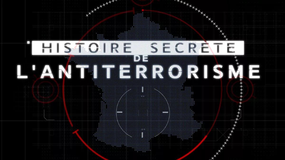 Histoire secrète de l’antiterrorisme Histoire secrète de l’antiterrorisme