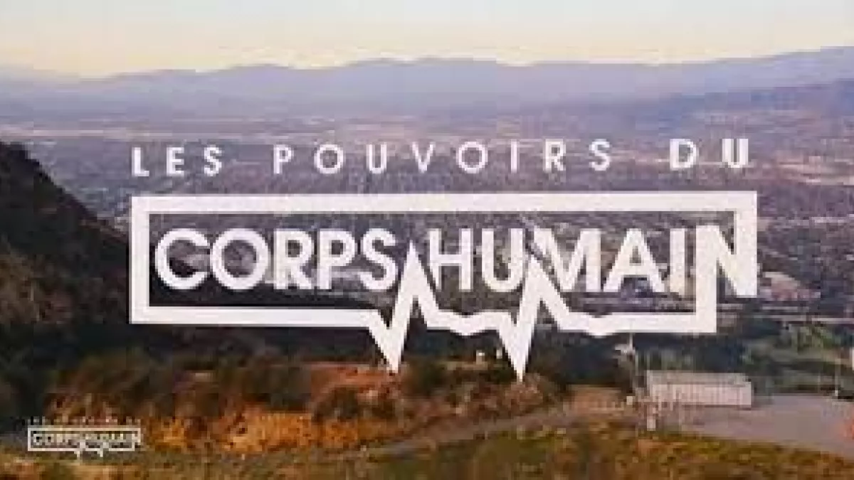 LES POUVOIRS EXTRAORDINAIRES DU CORPS HUMAINS Visuel de l'émission