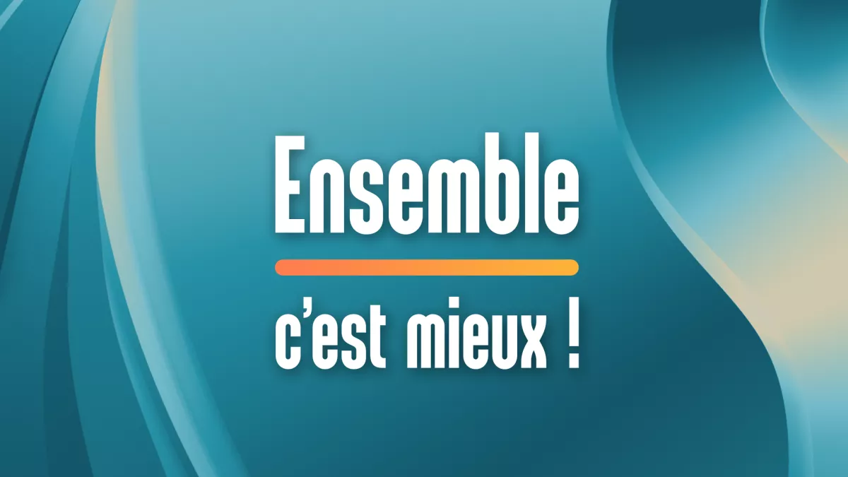 Ensemble c'est mieux ! en Nouvelle-Aquitaine 