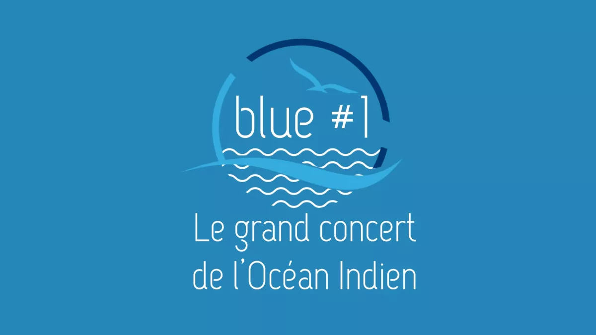 BLUE#1 le grand concert de l’Océan Indien