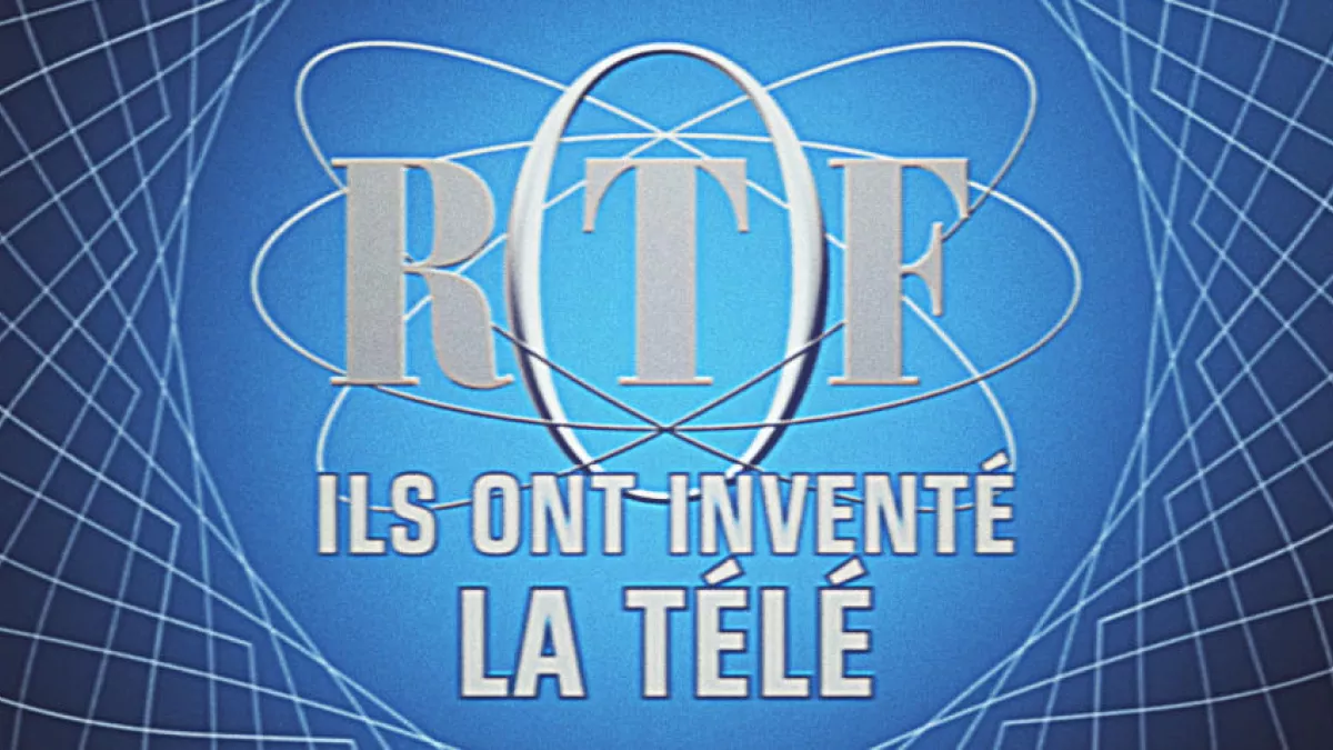 © ADLTV ORTF, ILS ONT INVENTÉ LA TÉLÉ