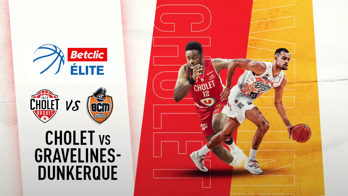 Cholet VS Gravelines Dunkerque Cholet VS Gravelines Dunkerque