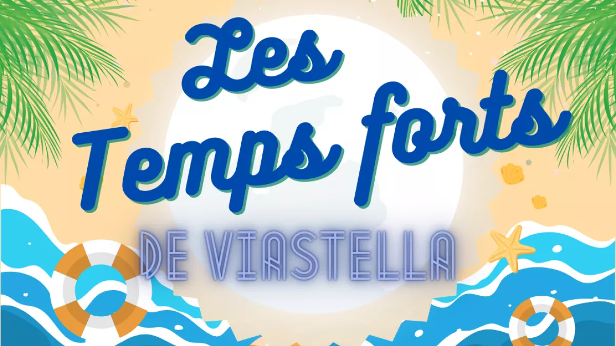 les temps forts de viastella