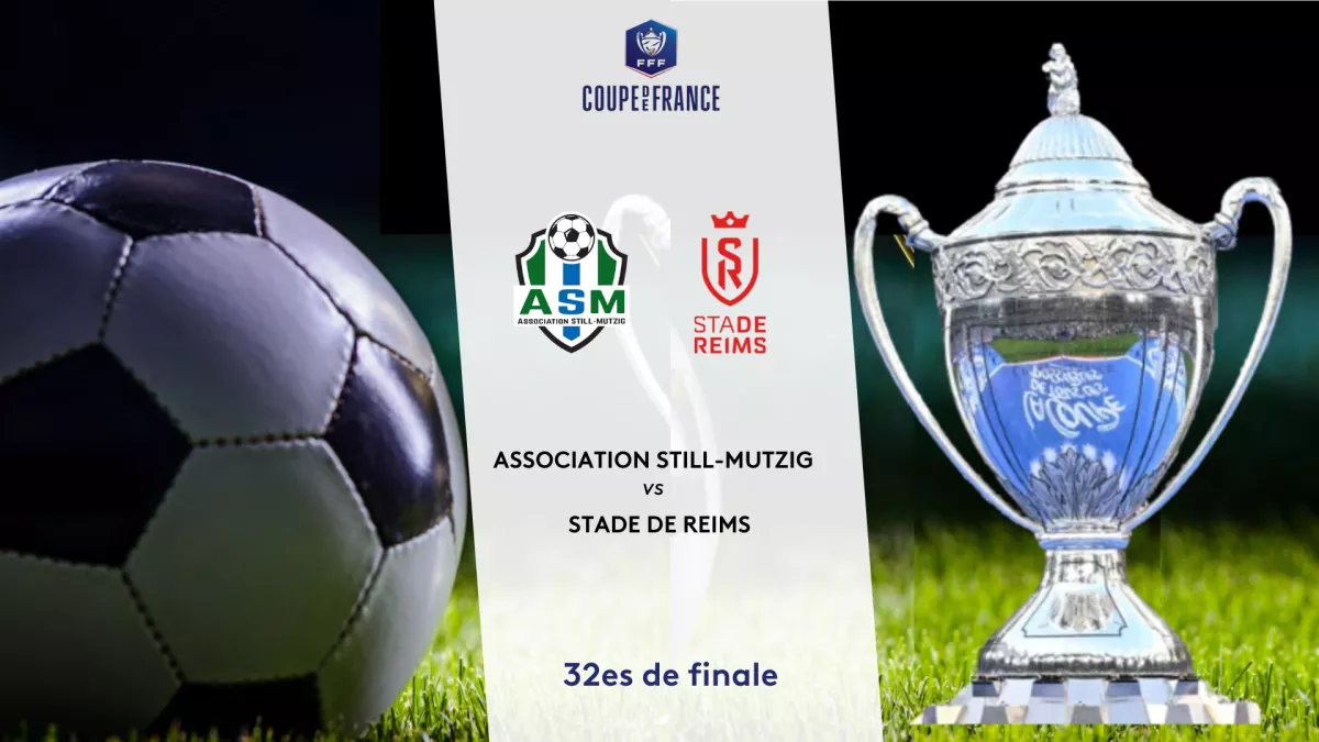 32e de finale de la Coupe de France : Still-Mutzig vs Reims 32e de finale de la Coupe de France : Still-Mutzig vs Reims