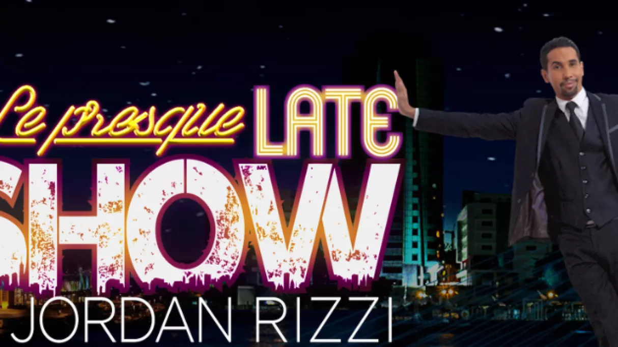 Le Presque Late Show de Jordan Rizzi
