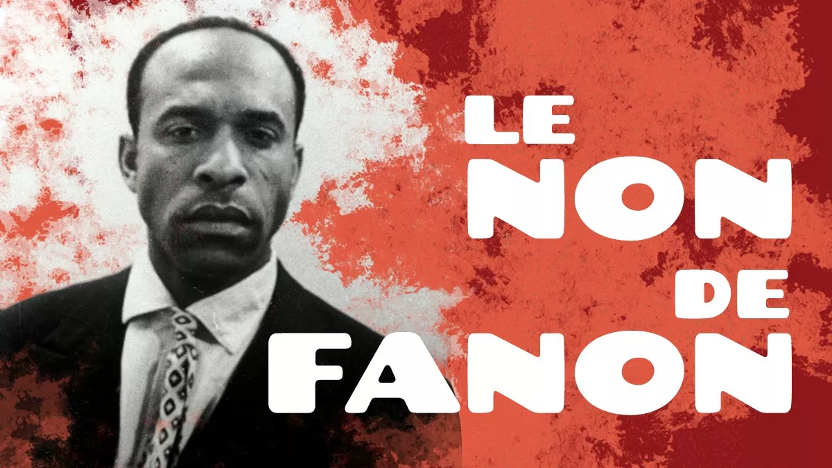 © Droits réservés Le non de Fanon