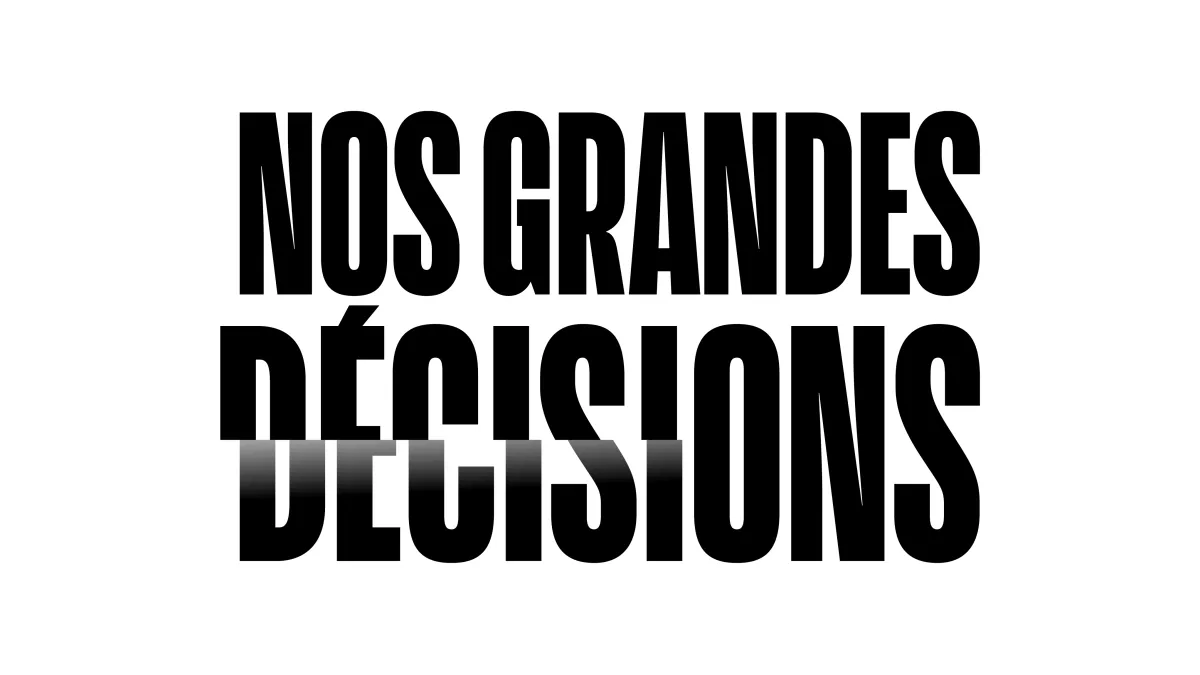 Nos grandes décisions