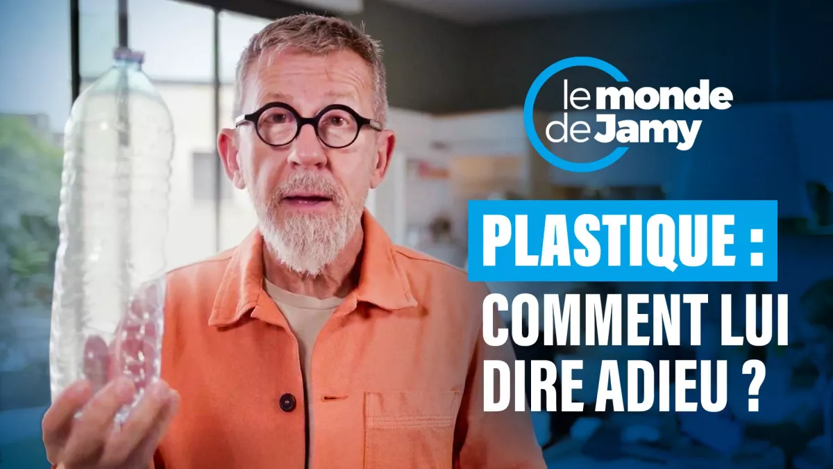 Le monde de Jamy Plastique : comment lui dire adieu ? 