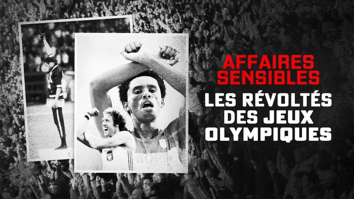 Affaires sensibles Les révoltés des Jeux olympiques